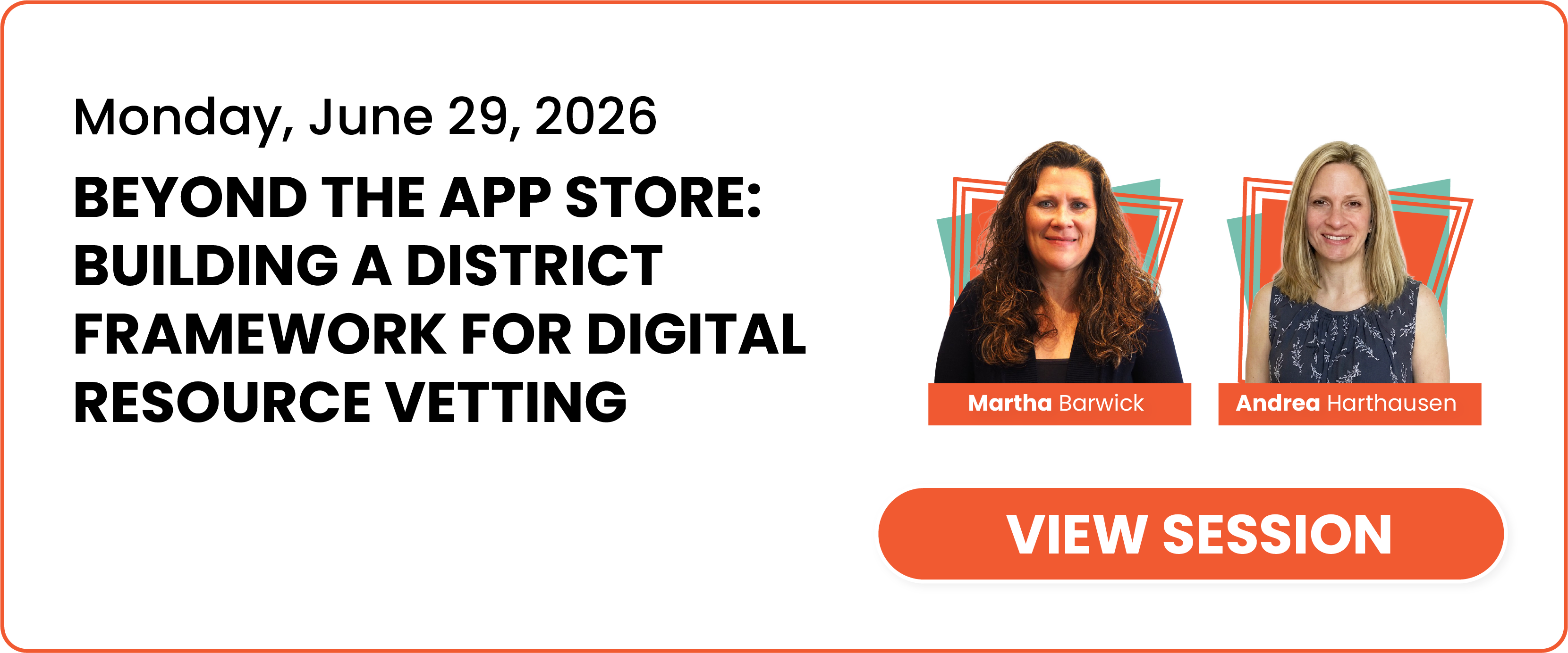Beyond the App Store: Building a District Framework for Digital Resource Vetting session card and link
