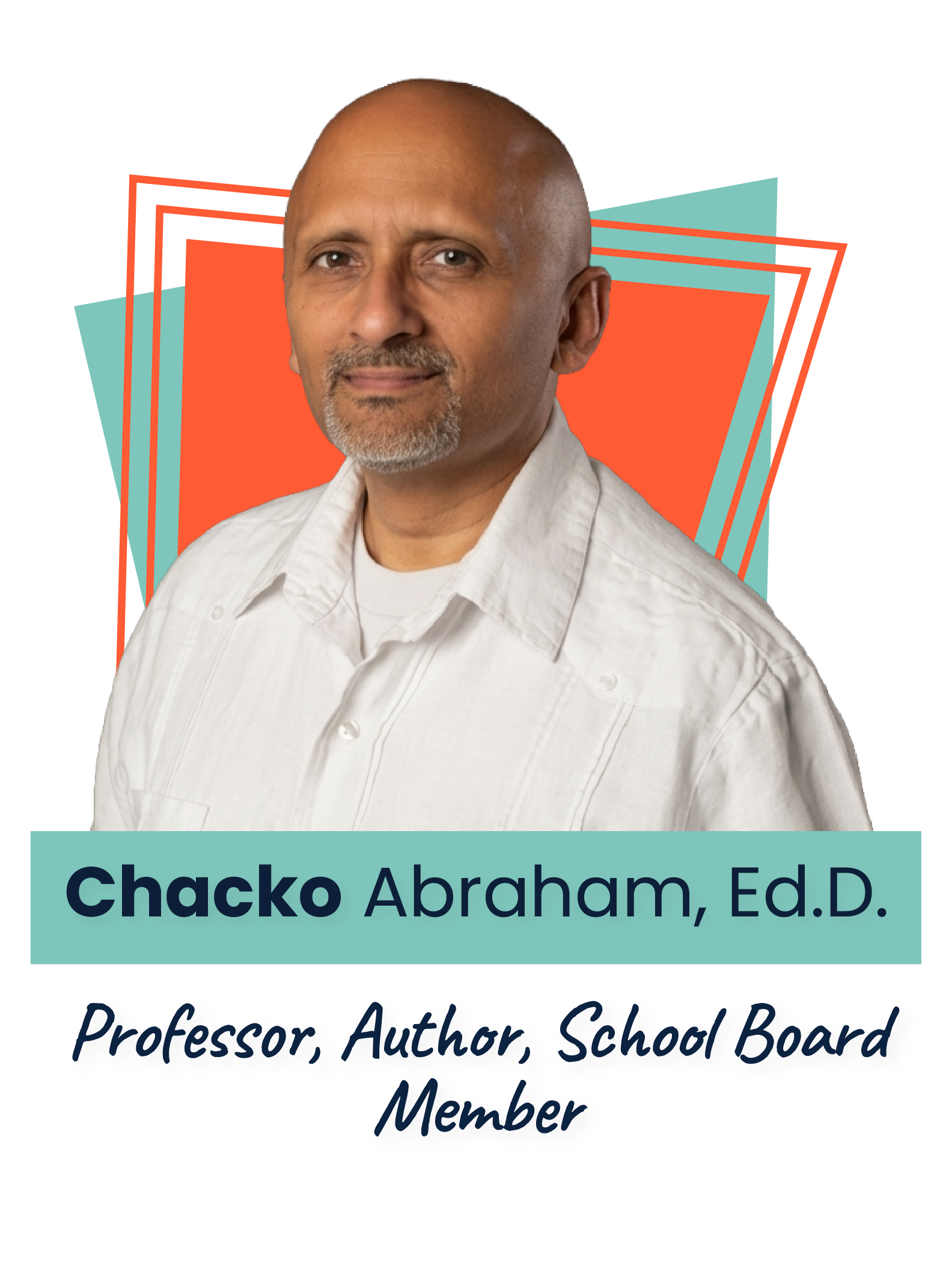 Featured Voice Speaker Chacko Abraham, Ed.D.